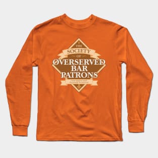 Society of Overserved Bar Patrons Long Sleeve T-Shirt